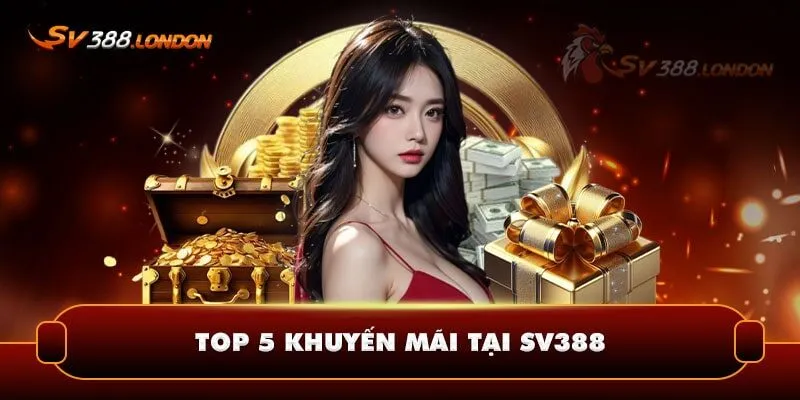 Tổng hợp các khuyến mãi SV388 hấp dẫn nhất Tổng hợp các khuyến mãi SV388 hấp dẫn nhất