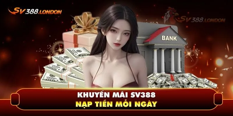 Khuyến mãi nạp tiền mỗi này tại SV388
